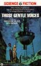 Those Gentle Voices